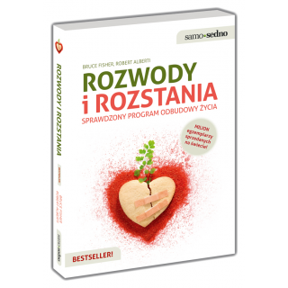 Rozwody i rozstania. Sprawdzony program odbudowy życia Rozwody i rozstania. Sprawdzony program odbudowy życia