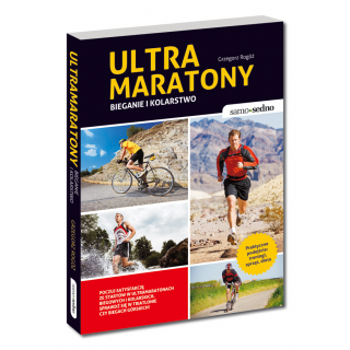 Ultramaratony. Bieganie i kolarstwo Ultramaratony. Bieganie i kolarstwo