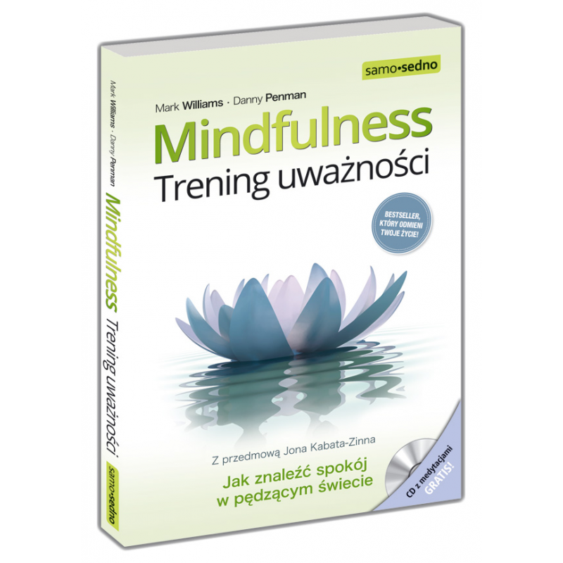 Mindfulness. Trening uważności Jak znaleźć spokój w pędzącym świecie (Książka + Audio CD) Samo Sedno
