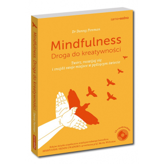 Mindfulness Droga do kreatywności. Twórz, rozwijaj się i znajdź swoje miejsce w pędzącym świecie Mindfulness Droga do kreatywności. Twórz, rozwijaj się i znajdź swoje miejsce w pędzącym świecie