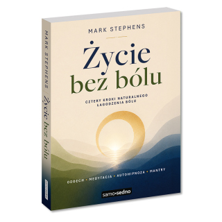 Życie bez bólu. Cztery kroki naturalnego...